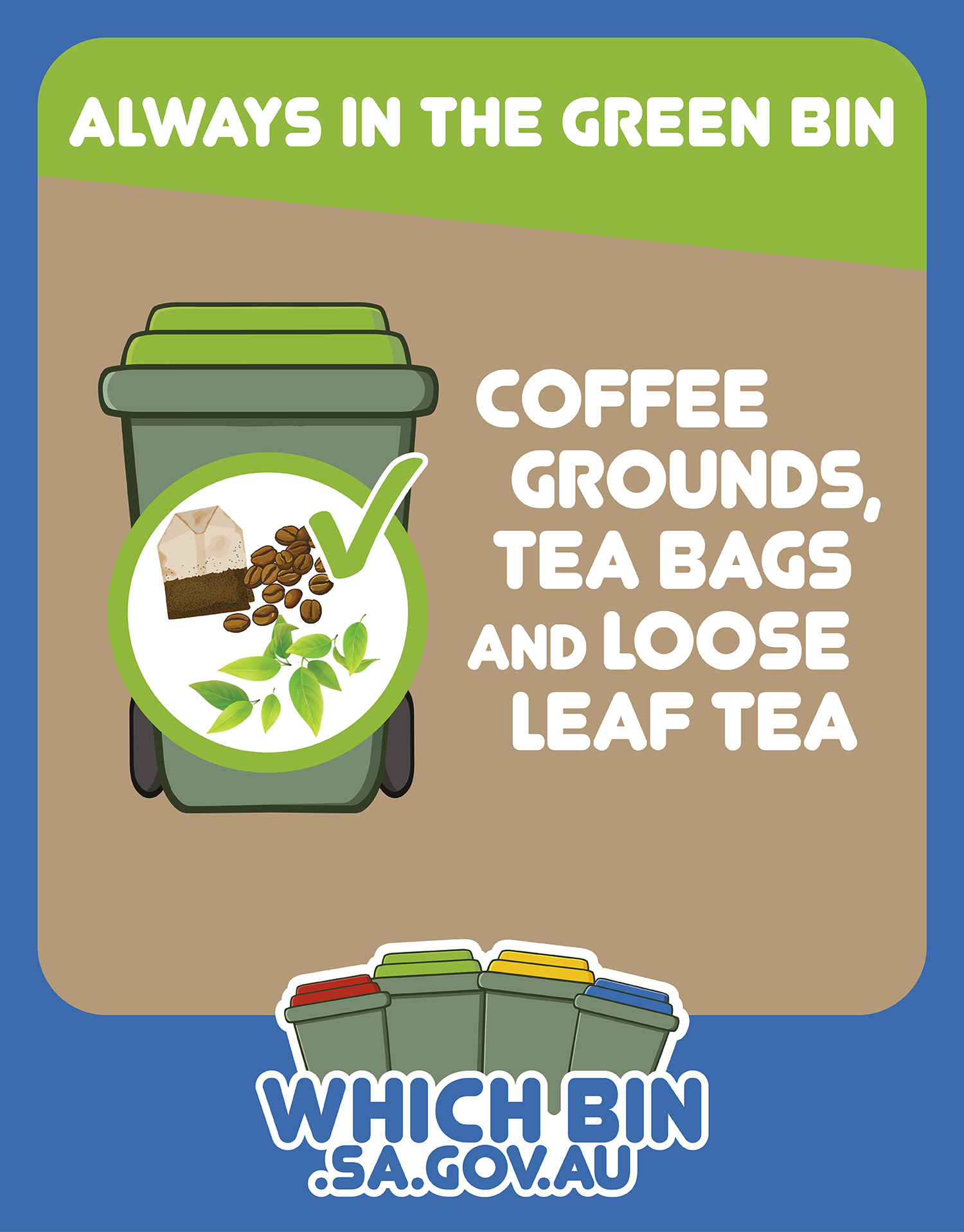 Always in the green bin: coffee grounds, tea bags and loose tea leaves